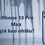 Iphone 13 Pro Max 256Gb Giá Bao Nhiêu 2024